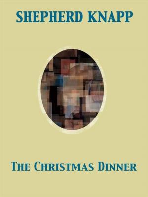 Cover of the book The Christmas Dinner by Alice Brown