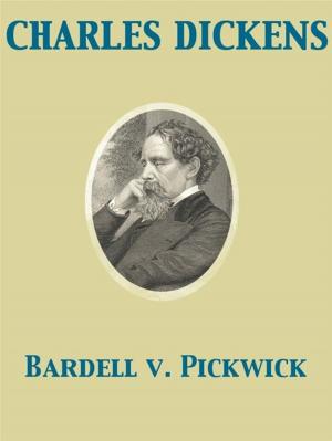 Cover of the book Bardell v. Pickwick by Arthur Machen, Giacomo Casanova