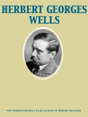 Cover of New Worlds For Old A Plain Account of Modern Socialism by Herbert George Wells, Release Date: November 27, 2011