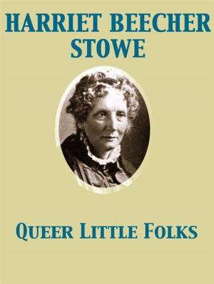 Cover of the book Queer Little Folks by Marie-Madeleine Pioche de La Vergne La Fayette