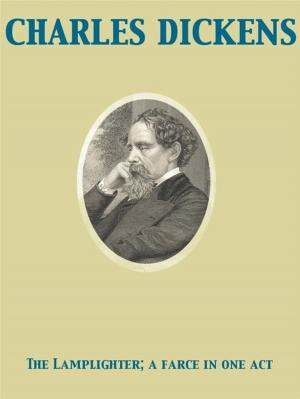 Cover of the book The Lamplighter; a farce in one act by Thomas Carlyle