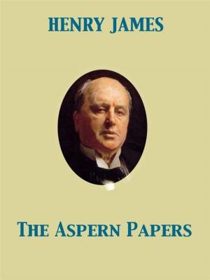 Cover of the book The Aspern Papers by Alexander Mackenzie