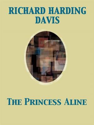 Cover of the book The Princess Aline by Edward Elmer Smith, Lee Hawkins Garby