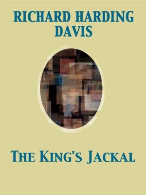 Cover of the book The King's Jackal by Richard Harding Davis