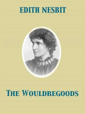 Cover of the book The Wouldbegoods by Nathaniel Wright Stephenson