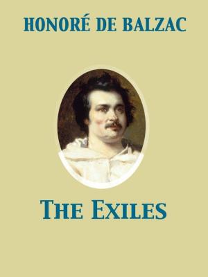 Cover of the book The Exiles by Katharine Prescott Wormeley, Honoré de Balzac