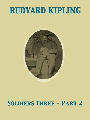 Cover of the book Soldiers Three - Part 2 by Emma Helen Blair, James Alexander Robertson, Antonio de Morga