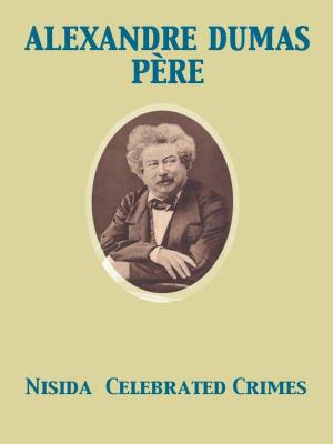Cover of the book Nisida Celebrated Crimes by Arthur Machen, Giacomo Casanova