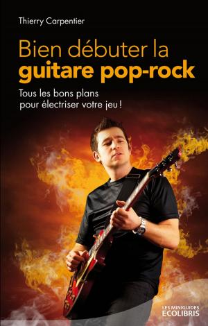 Cover of the book Bien débuter la guitare pop rock by Claude Mocchi