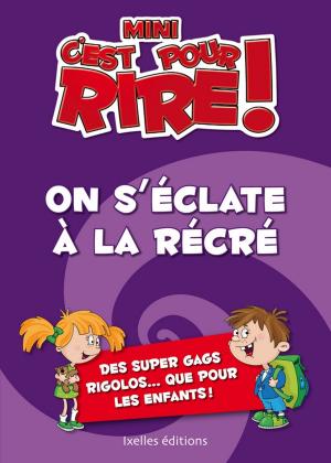 Cover of the book Mini C'est pour rire 7 : On s'éclate à la récré by Tim Sandlin