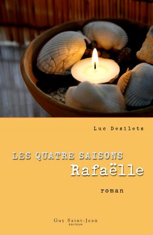 Cover of the book Les quatre saisons: Rafaëlle by Élise Bourque