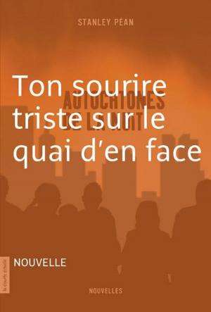 Cover of the book Ton sourire triste, sur le quai d'en face by Anne Bernard-Lenoir