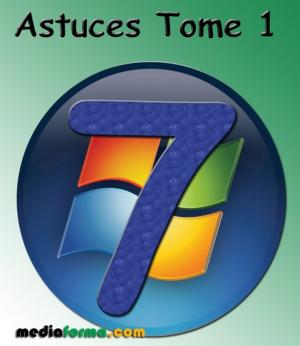 Cover of the book Windows 7 Astuces Tome 1 by Michel Martin Mediaforma