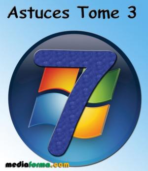 Cover of the book Windows 7 Astuces Tome 3 by Michel Martin Mediaforma