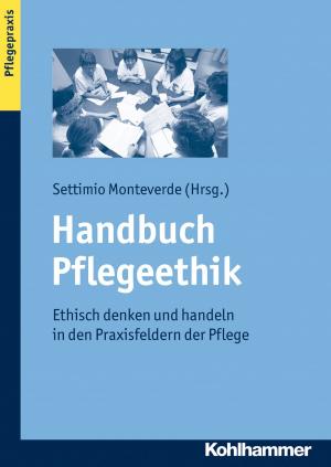 Cover of the book Handbuch Pflegeethik by Jürgen Busse, Jürgen Busse