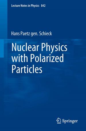 Cover of the book Nuclear Physics with Polarized Particles by Alexandra Köhler, Mirko Gründer