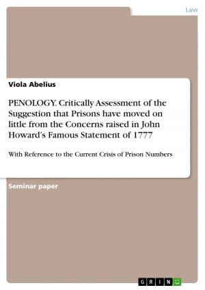 Cover of the book PENOLOGY. Critically Assessment of the Suggestion that Prisons have moved on little from the Concerns raised in John Howard's Famous Statement of 1777 by Samantha Smith