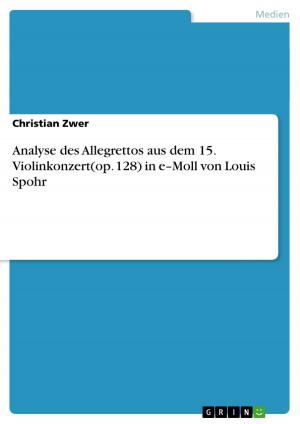 Cover of the book Analyse des Allegrettos aus dem 15. Violinkonzert(op. 128) in e-Moll von Louis Spohr by Celia Knüpfer