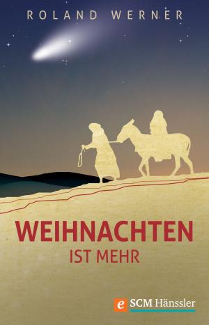 Cover of the book Weihnachten ist mehr by Thomas Schirrmacher, David Schirrmacher