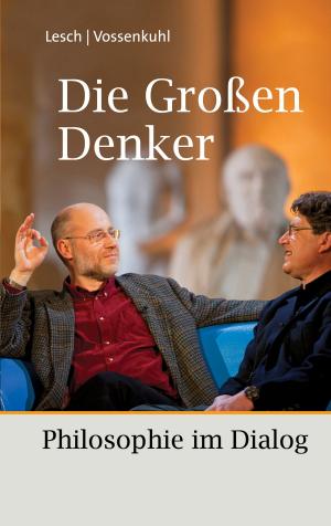 Cover of the book Die Großen Denker by Harald Lesch