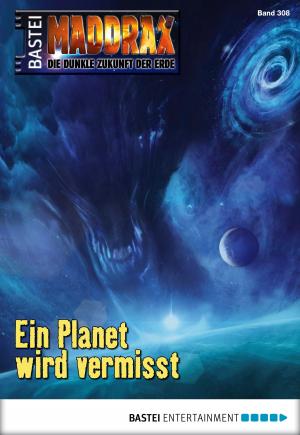 Cover of the book Maddrax - Folge 308 by Manfred H. Rückert