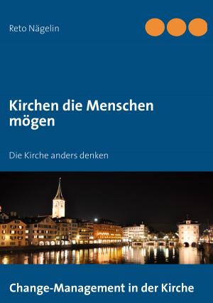 Cover of the book Kirchen die Menschen mögen by Kurt Tepperwein