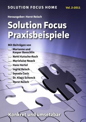 Cover of the book Solution Focus Home Vol. 2-2011 by Paul Decrinis, Nina Dreist, Brigitte Lüth, Uschi Mandl, Louisa Rabenschwarz, Ludwig Sass, Klaudia Zotzmann-Koch