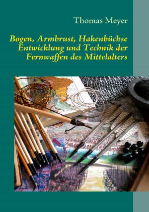 Cover of the book Bogen, Armbrust, Hakenbüchse by Hansueli Weber