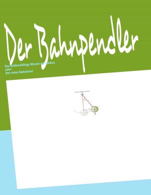 Cover of the book Der Bahnpendler by Jörg Becker