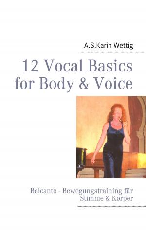 Cover of the book 12 Vocal Basics for Body & Voice by Ulrike Schwarz