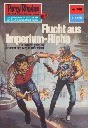 Cover of the book Perry Rhodan 705: Flucht aus dem Imperium-Alpha by Kurt Mahr