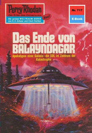 Cover of the book Perry Rhodan 717: Das Ende von Balayndagar by Madeleine Puljic