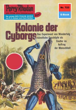 Cover of the book Perry Rhodan 723: Kolonie der Cyborgs by Wim Vandemaan