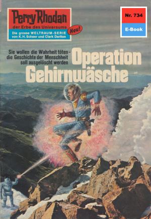 Cover of the book Perry Rhodan 734: Operation Gehirnwäsche by Robert Corvus