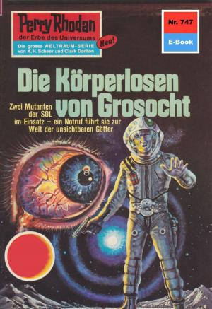 Cover of the book Perry Rhodan 747: Die Körperlosen von Grosocht by Uwe Anton