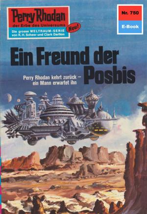Book cover of Perry Rhodan 750: Ein Freund der Posbis