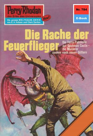 Book cover of Perry Rhodan 784: Die Rache der Feuerflieger