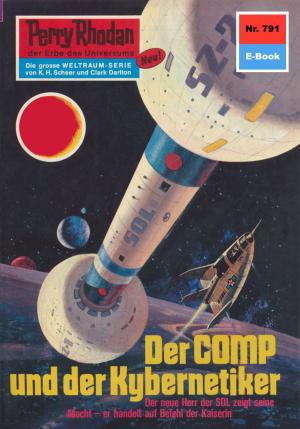 Cover of the book Perry Rhodan 791: Der Comp und der Kybernetiker by Ernst Vlcek