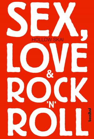 Cover of the book Sex, Love & Rock'n'Roll by Bernard Sumner