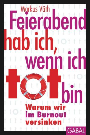 Cover of the book Feierabend hab ich, wenn ich tot bin by Christian Buchholz, Rainer Krumm