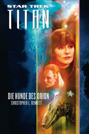 Book cover of Star Trek - Titan 3: Die Hunde des Orion