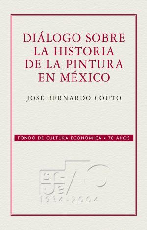 Cover of the book Diálogo sobre la historia de la pintura en México by José Antonio Aguilar Rivera