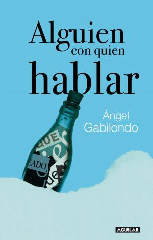 Cover of the book Alguien con quien hablar by Luigi Garlando