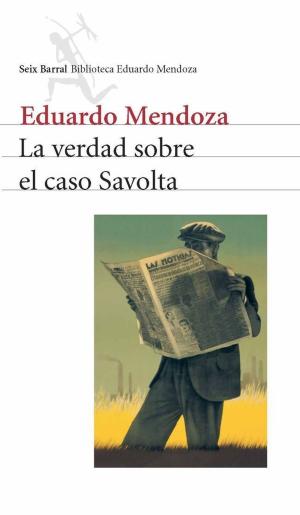 Book cover of La verdad sobre el caso Savolta