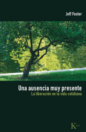 Cover of the book Una ausencia muy presente by Jiddu Krishnamurti