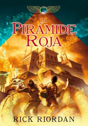 Cover of the book La pirámide roja (Las crónicas de los Kane 1) by David Gistau