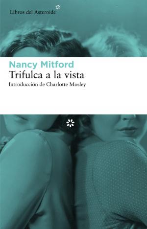 Cover of the book Trifulca a la vista by Manuel Chaves Nogales, Felipe Benítez Reyes
