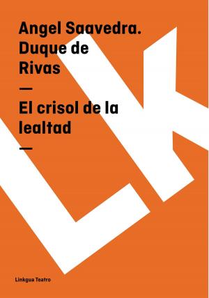 Cover of the book El crisol de la lealtad by Leopoldo Alas, 