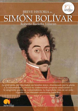 Cover of the book Breve historia de Simón Bolívar by Antonio Luis Moyano Jimenez
