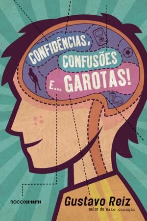 Cover of the book Confidências, confusões e... garotas! by Marcia Kupstas